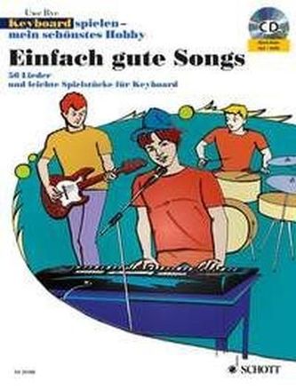 Keyboard spielen - mein schönstes Hobby, Spielbuch Einfach gute Songs, m. Mixed-Mode-CD