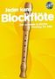 Jeder kann Blockflöte, für Sopran-Blockflöte, m. Audio-CD