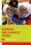 Karneval und Fasnacht feiern