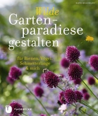 Wilde Gartenparadiese gestalten