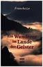 Ein Wanderer im Lande der Geister