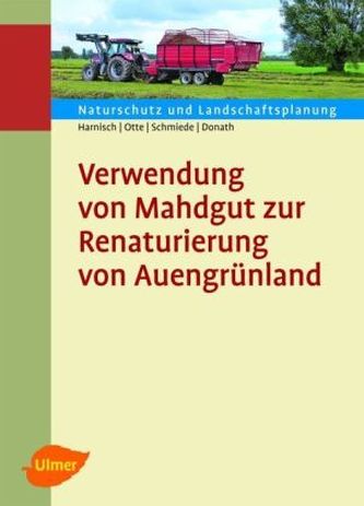 Verwendung von Mahdgut zur Renaturierung von Auengrünland