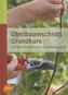 Obstbaumschnitt Grundkurs