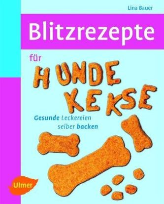 Blitzrezepte für Hundekekse