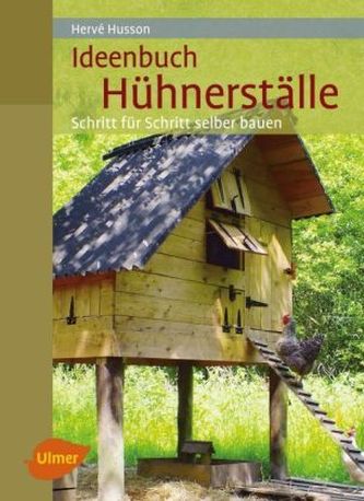 Ideenbuch Hühnerställe