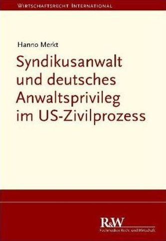 Syndikusanwalt und deutsches Anwaltsprivileg im US-Zivilprozess