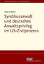 Syndikusanwalt und deutsches Anwaltsprivileg im US-Zivilprozess