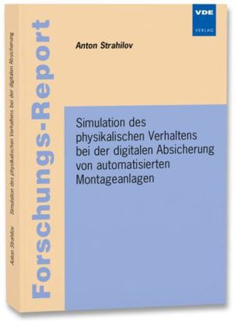 Simulation des physikalischen Verhaltens bei der digitalen Absicherung von automatisierten Montageanlagen