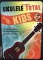 Ukulele Total Kids, m. Audio-CD