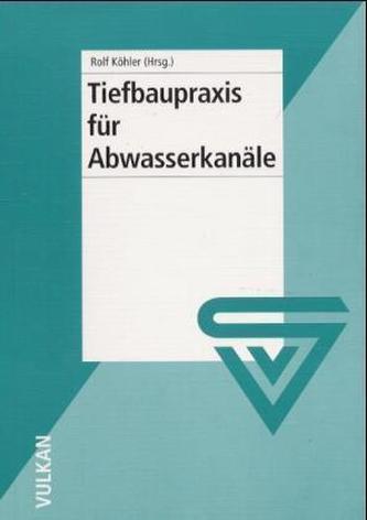 Tiefbaupraxis für Abwasserkanäle