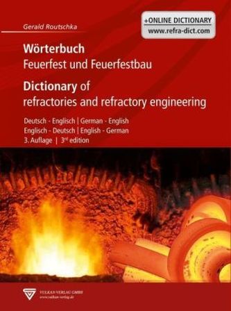 Wörterbuch Feuerfest und Feuerfestbau. Dictionary of refractory and refractory engineering