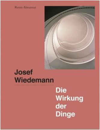Josef Wiedemann. Die Wirkung der Dinge