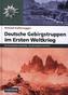 Deutsche Gebirgstruppen im Ersten Weltkrieg