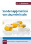 Sondenapplikation von Arzneimitteln