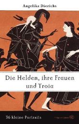 Die Helden, ihre Frauen und Troia