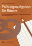 Prüfungsaufgaben für Bäcker