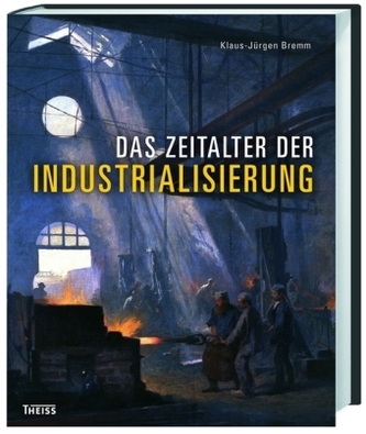 Das Zeitalter der Industrialisierung