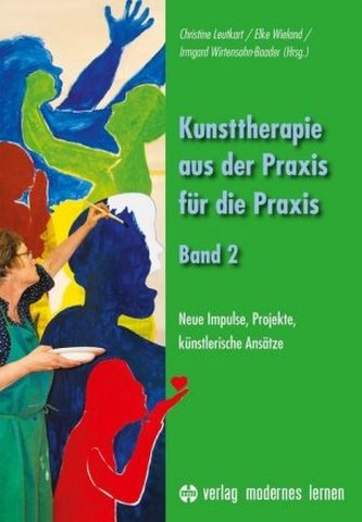 Kunsttherapie aus der Praxis für die Praxis, m. CD-ROM. Bd.2