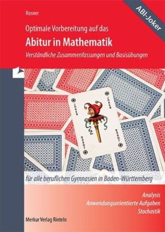 Optimale Vorbereitung auf das Abitur in Mathematik (für alle berufliche Gymnasien in Baden-Württemberg)