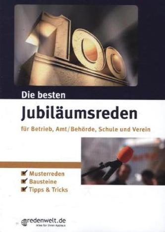 Die besten Jubiläumsreden für Betrieb, Amt/Behörde, Schule und Verein