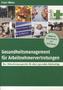 Gesundheitsmanagement für Arbeitnehmervertretungen