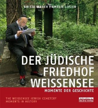 Der jüdische Friedhof Weißensee. The Weissensee Jewish Cemetery