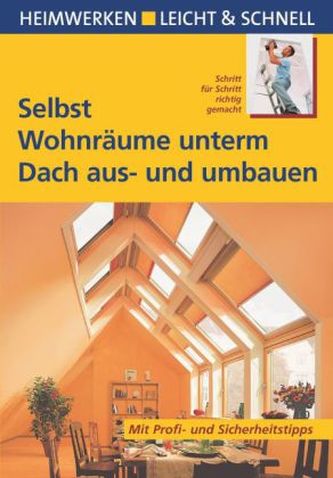 Selbst Wohnräume unterm Dach aus- und umbauen