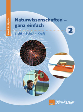 Physik, Licht - Schall - Kraft