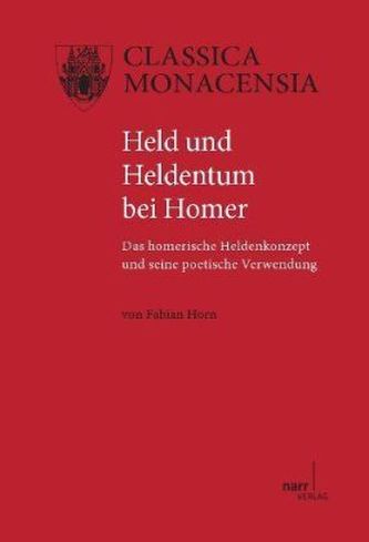 Held und Heldentum bei Homer