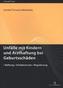 Unfälle mit Kindern und Arzthaftung bei Geburtsschäden
