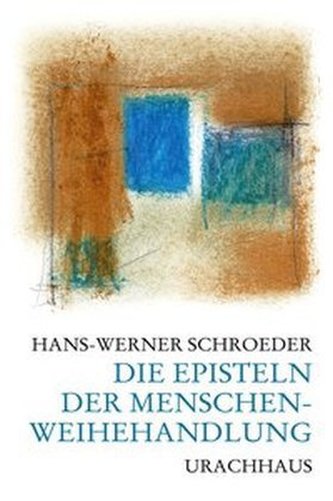 Die Episteln der Menschenweihehandlung