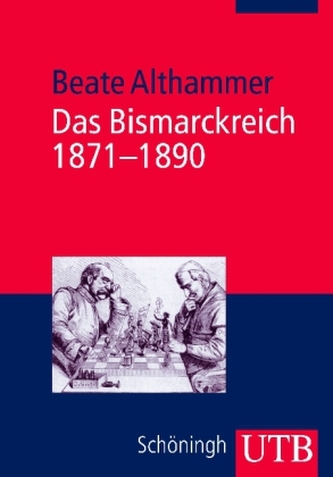 Das Bismarckreich 1871-1890