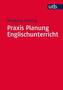 Praxis Planung Englischunterricht