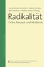 Radikalität - Frühe Neuzeit und Moderne
