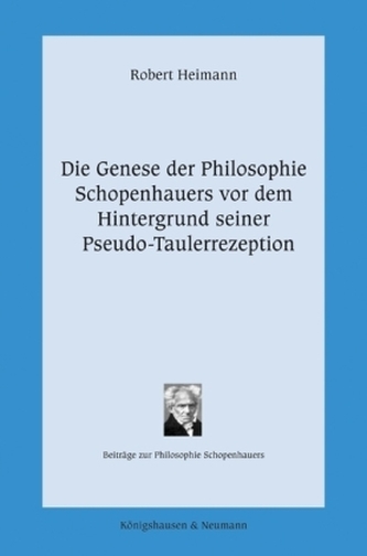 Die Genese der Philosophie Schopenhauers vor dem Hintergrund seiner Pseudo-Taulerrezeption