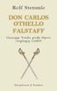 Don Carlos - Othello - Falstaff