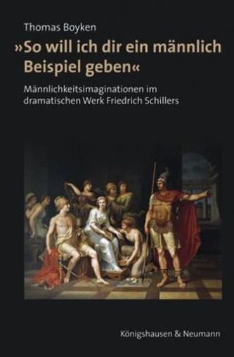 'So will ich dir ein männlich Beispiel geben' 'So will ich dir ein männlich Beispiel geben'