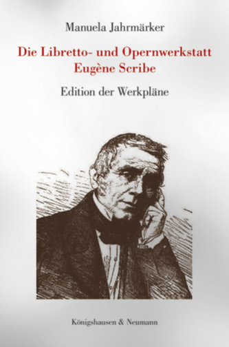 Die Libretto- und Opernwerkstatt Eugène Scribe / L'Atelier du librettist Eugène Scribe, 4 Bde.