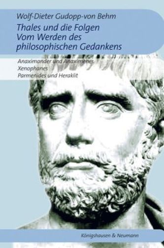 Thales und die Folgen. Vom Werden des philosophischen Gedankens