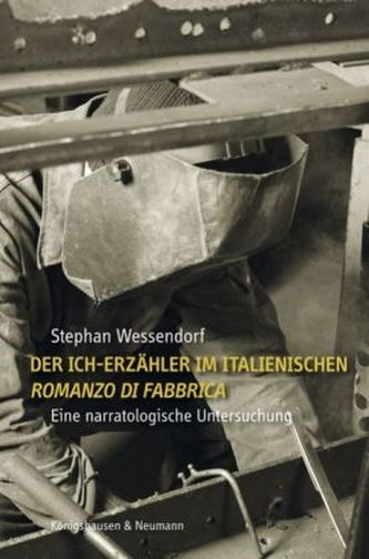 Der Ich-Erzähler im italienischen ,Romanzo di Fabbrica' (Micheli, Ottieri, Volponi, Parise)