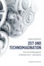Zeit und Technoimagination