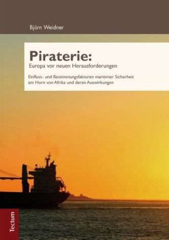 Piraterie: Europa vor neuen Herausforderungen Piraterie: Europa vor neuen Herausforderungen