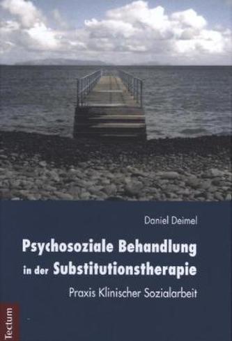 Psychosoziale Behandlung in der Substitutionstherapie Psychosoziale Behandlung in der Substitutionstherapie
