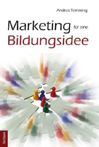 Marketing für eine Bildungsidee Marketing für eine Bildungsidee