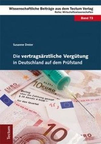 Die vertragsärztliche Vergütung in Deutschland auf dem Prüfstand Die vertragsärztliche Vergütung in Deutschland auf dem Prüfstand