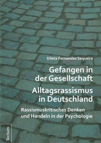 Gefangen in der Gesellschaft - Alltagsrassismus in Deutschland