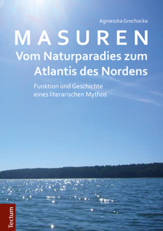 Masuren - vom Naturparadies zum Atlantis des Nordens Masuren - vom Naturparadies zum Atlantis des Nordens