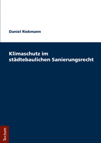 Klimaschutz im städtebaulichen Sanierungsrecht Klimaschutz im städtebaulichen Sanierungsrecht
