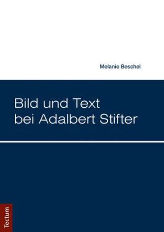 Bild und Text bei Adalbert Stifter Bild und Text bei Adalbert Stifter