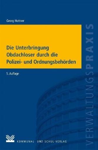 Die Unterbringung Obdachloser durch die Polizei-und Ordnungsbehörden